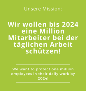 Unsere Mission: Wir wollen bis 2024 eine Million Mitarbeiter bei der täglichen Arbeit schützen!